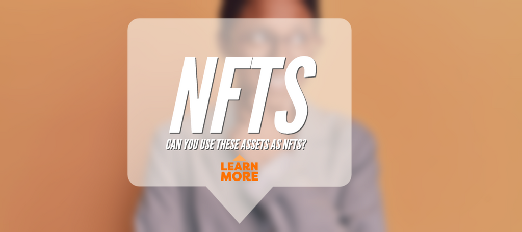 Can you use the assets you have purchased as NFTs?