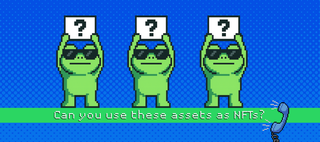Can you use the assets you have purchased as NFTs?